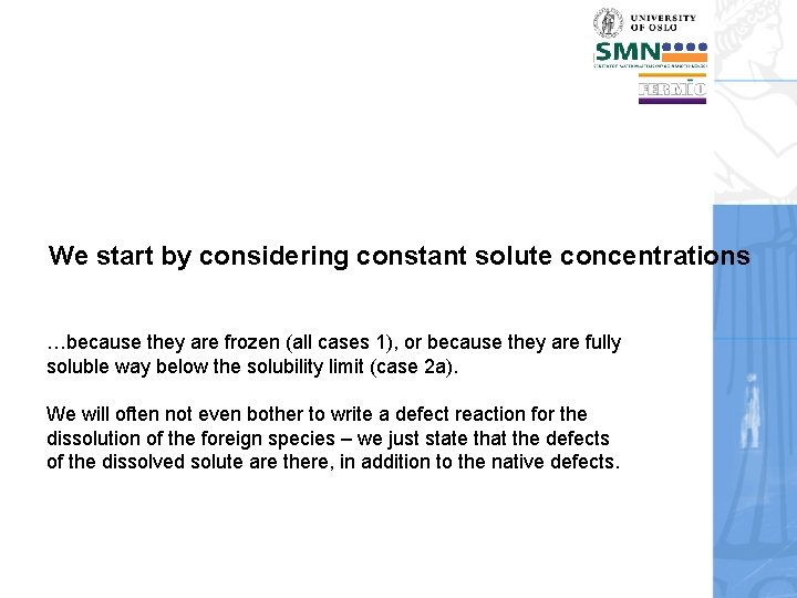 We start by considering constant solute concentrations …because they are frozen (all cases 1),