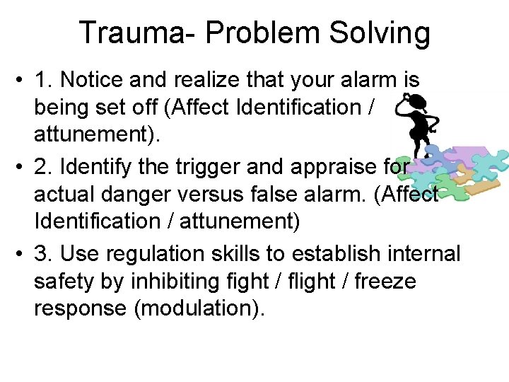 Trauma- Problem Solving • 1. Notice and realize that your alarm is being set