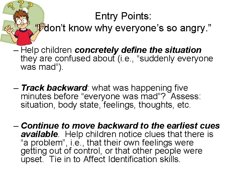 Entry Points: “I don’t know why everyone’s so angry. ” – Help children concretely