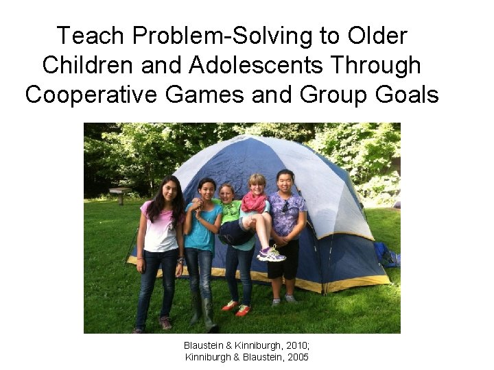 Teach Problem-Solving to Older Children and Adolescents Through Cooperative Games and Group Goals Blaustein