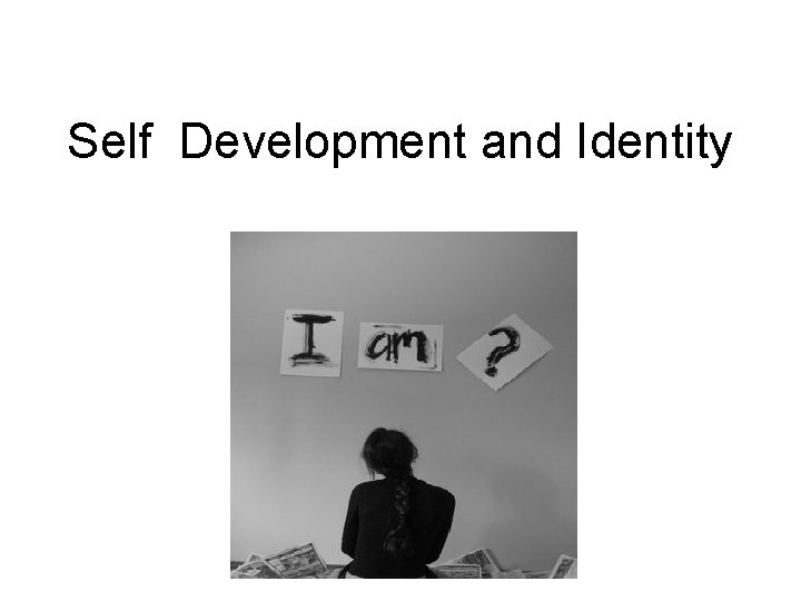 Self Development and Identity 