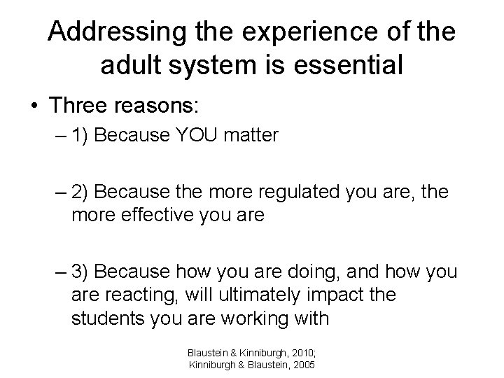 Addressing the experience of the adult system is essential • Three reasons: – 1)