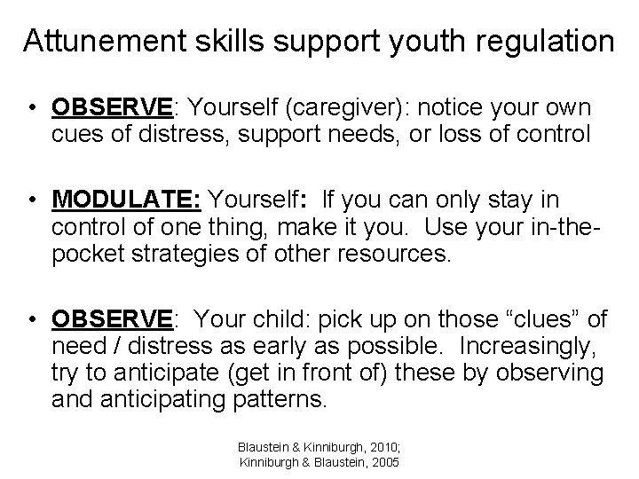 Attunement skills support youth regulation • OBSERVE: Yourself (caregiver): notice your own cues of