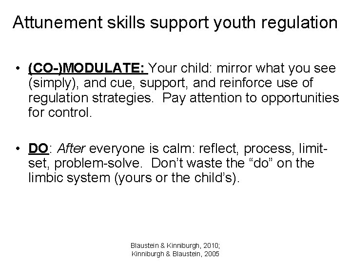 Attunement skills support youth regulation • (CO-)MODULATE: Your child: mirror what you see (simply),