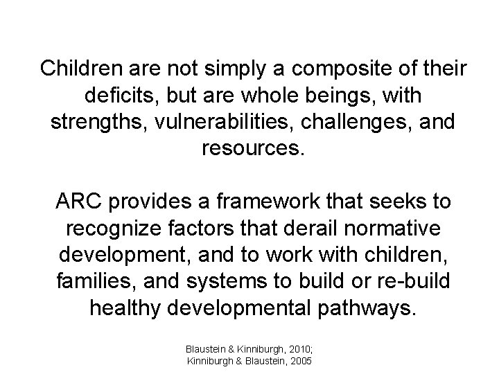 Children are not simply a composite of their deficits, but are whole beings, with