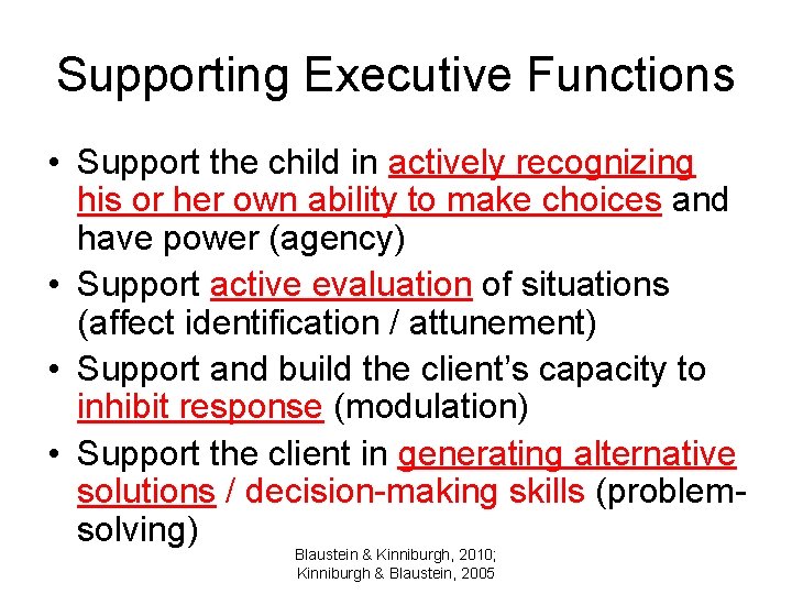 Supporting Executive Functions • Support the child in actively recognizing his or her own