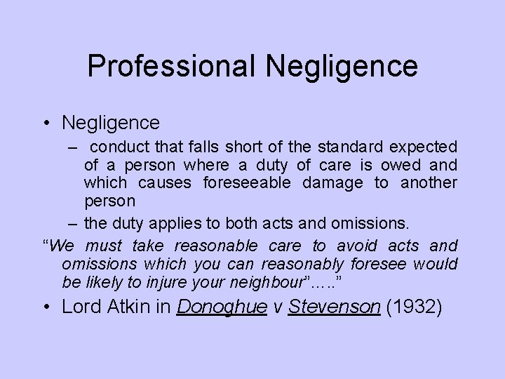 Professional Negligence • Negligence – conduct that falls short of the standard expected of Professional Negligence • Negligence – conduct that falls short of the standard expected of