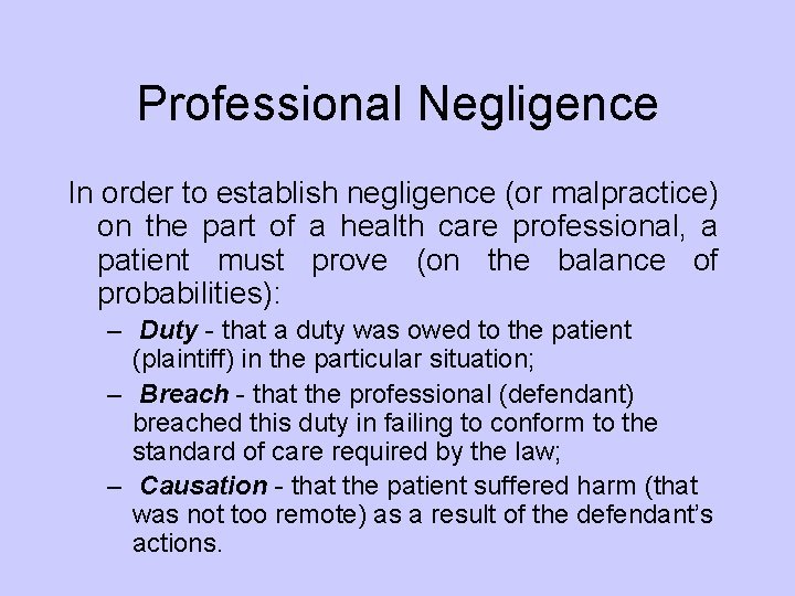 Professional Negligence In order to establish negligence (or malpractice) on the part of a