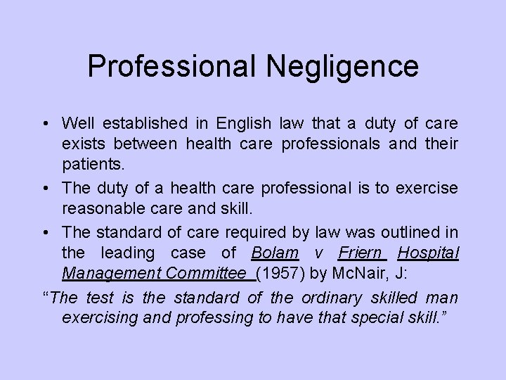 Professional Negligence • Well established in English law that a duty of care exists