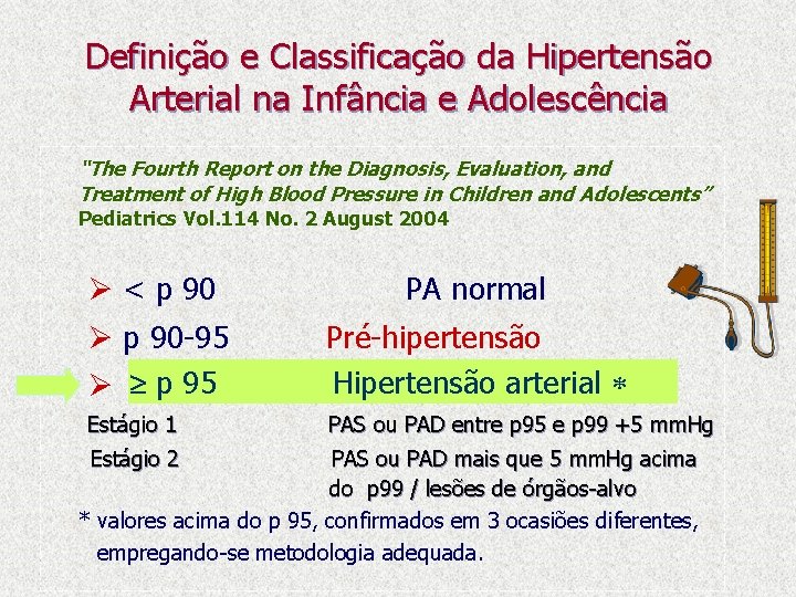 Definição e Classificação da Hipertensão Arterial na Infância e Adolescência “The Fourth Report on