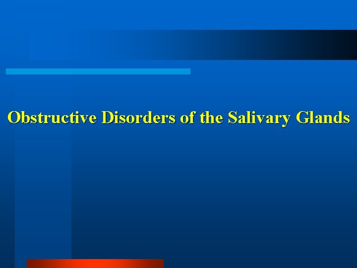 Obstructive Disorders of the Salivary Glands 