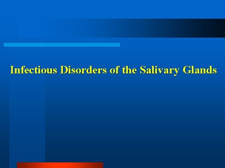 Infectious Disorders of the Salivary Glands 