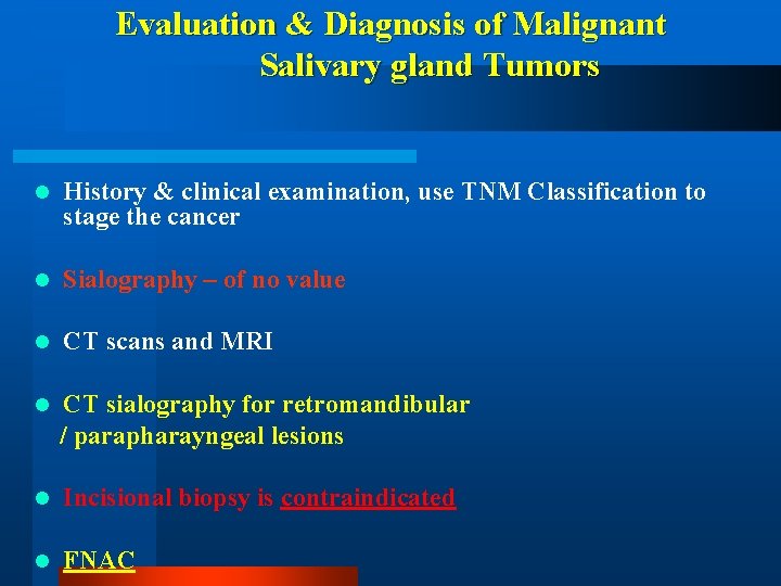 Evaluation & Diagnosis of Malignant Salivary gland Tumors l History & clinical examination, use