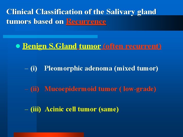 Clinical Classification of the Salivary gland tumors based on Recurrence l Benign S. Gland