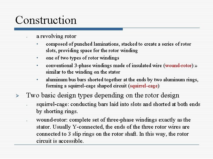 Construction - a revolving rotor • • Ø composed of punched laminations, stacked to