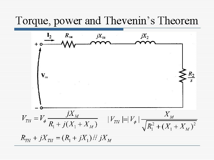 Torque, power and Thevenin’s Theorem Torque, power and Thevenin’s Theorem