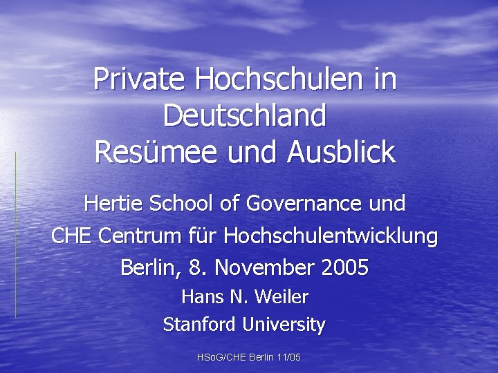 Private Hochschulen in Deutschland Resümee und Ausblick Hertie School of Governance und CHE Centrum