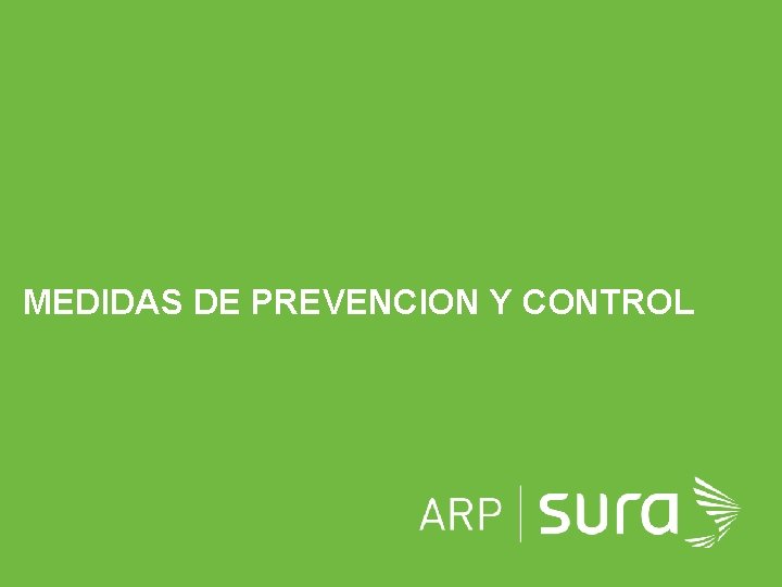 MEDIDAS DE PREVENCION Y CONTROL ARP SURA 