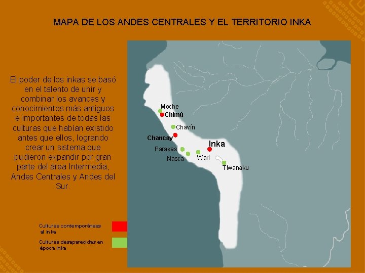 MAPA DE LOS ANDES CENTRALES Y EL TERRITORIO INKA El poder de los inkas