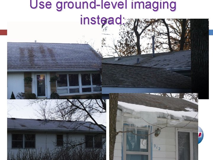 Use ground-level imaging instead: 