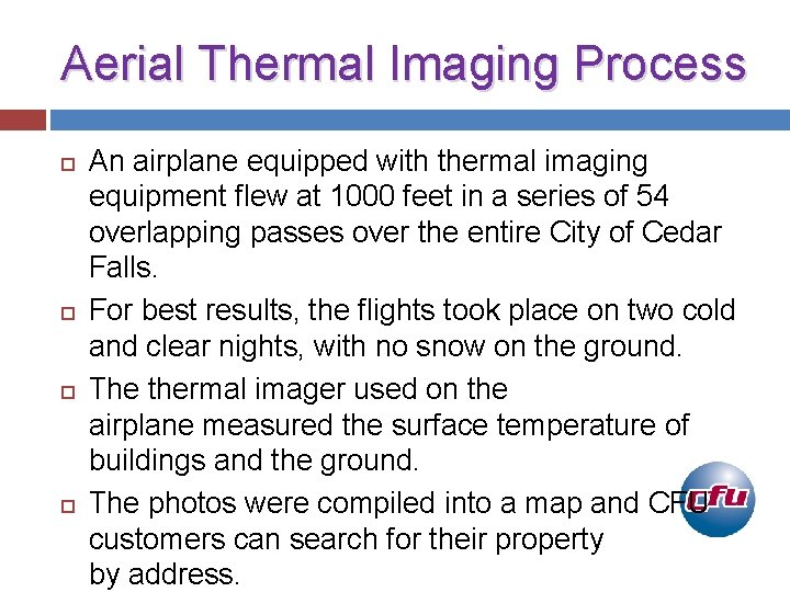 Aerial Thermal Imaging Process An airplane equipped with thermal imaging equipment flew at 1000