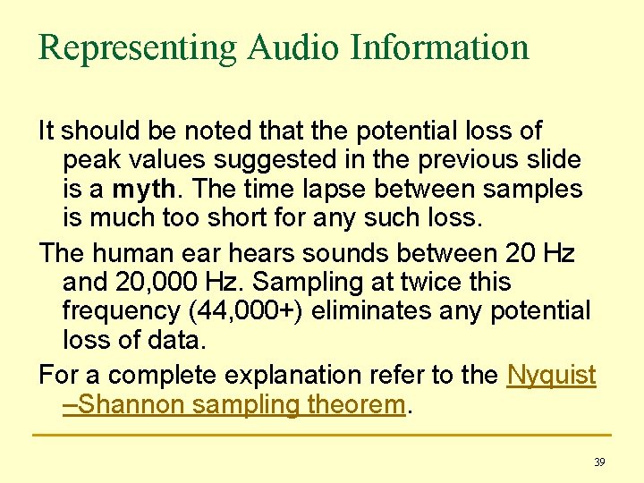 Representing Audio Information It should be noted that the potential loss of peak values