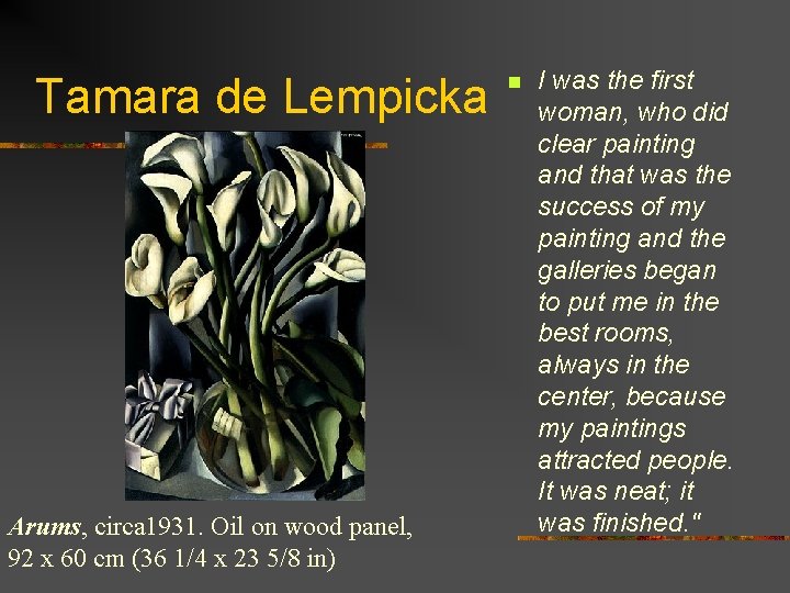 Tamara de Lempicka Arums, circa 1931. Oil on wood panel, 92 x 60 cm