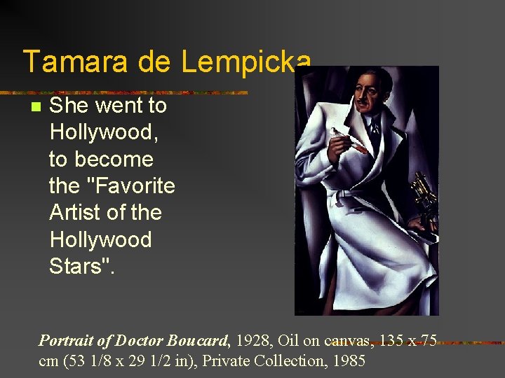 Tamara de Lempicka n She went to Hollywood, to become the "Favorite Artist of