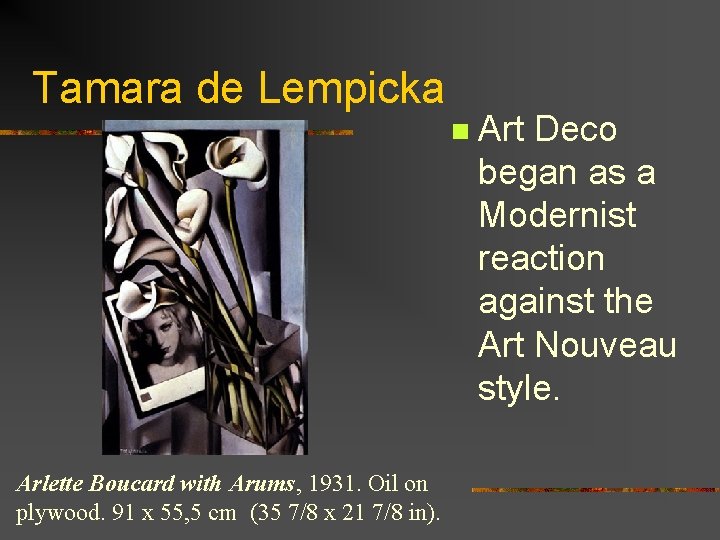 Tamara de Lempicka n Arlette Boucard with Arums, 1931. Oil on plywood. 91 x