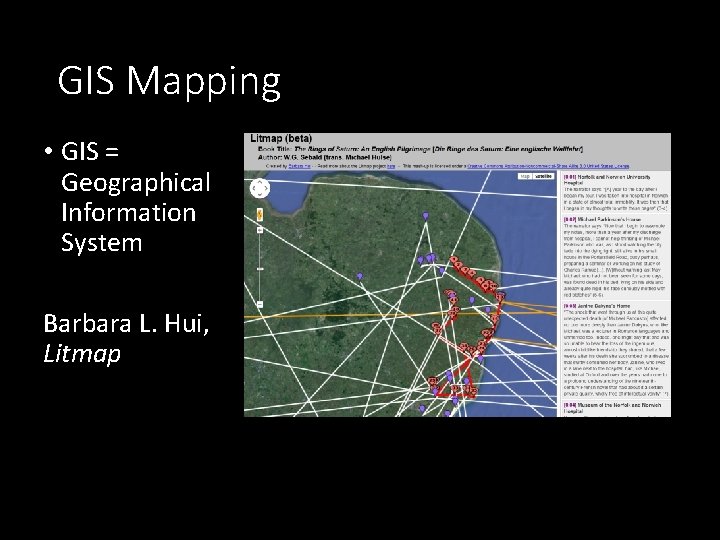 GIS Mapping • GIS = Geographical Information System Barbara L. Hui, Litmap 