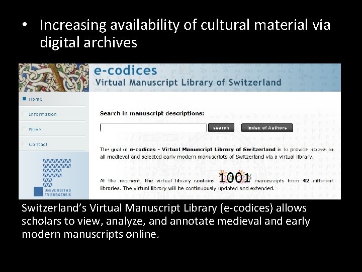  • Increasing availability of cultural material via digital archives Switzerland’s Virtual Manuscript Library