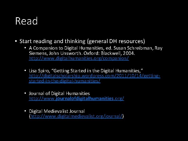 Read • Start reading and thinking (general DH resources) • A Companion to Digital
