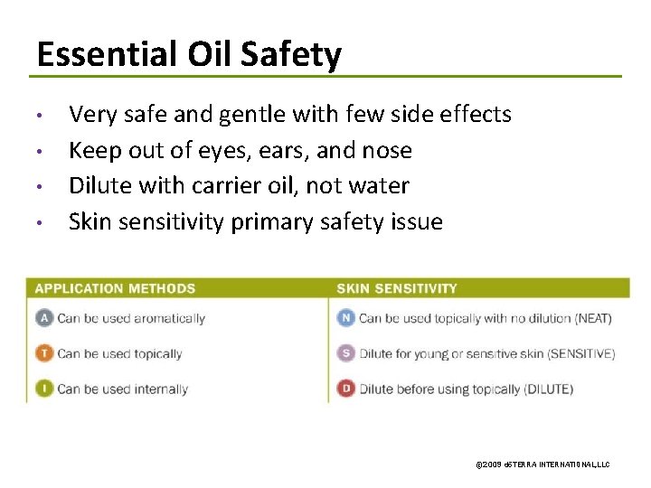 Essential Oil Safety • • Very safe and gentle with few side effects Keep