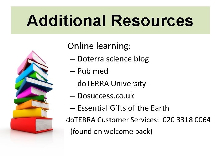 Additional Resources • Online learning: – Doterra science blog – Pub med – do.
