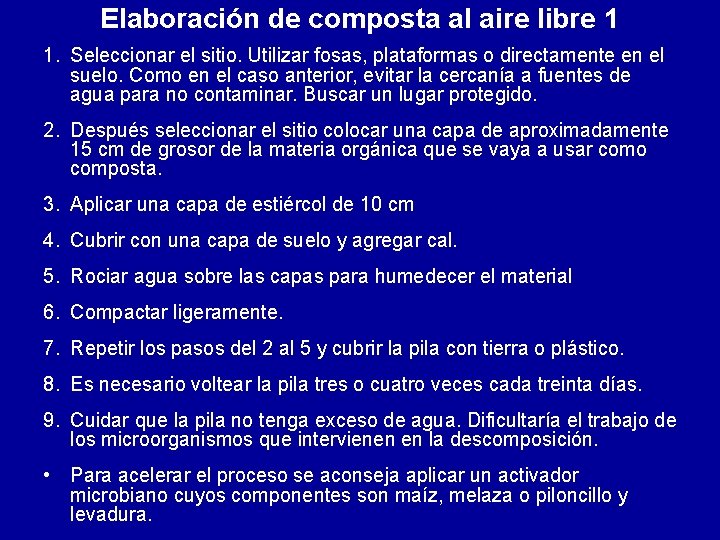 Elaboración de composta al aire libre 1 1. Seleccionar el sitio. Utilizar fosas, plataformas