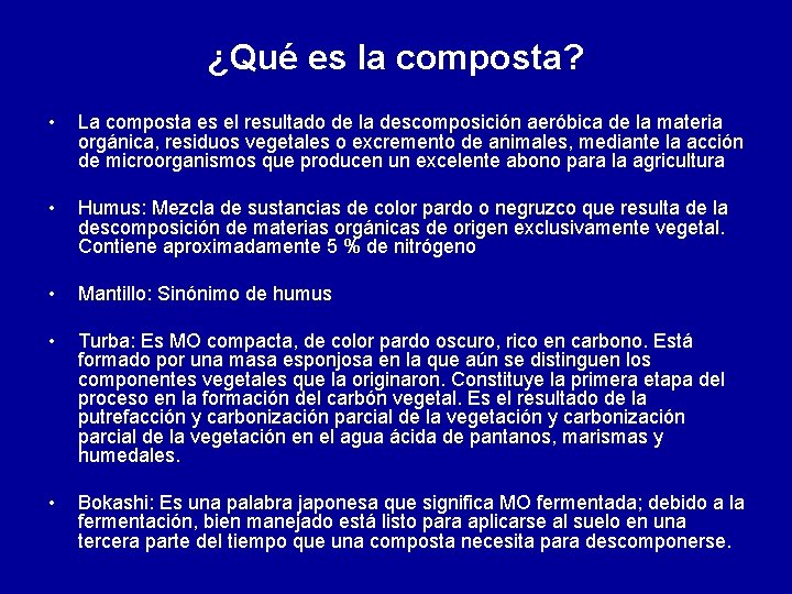 ¿Qué es la composta? • La composta es el resultado de la descomposición aeróbica