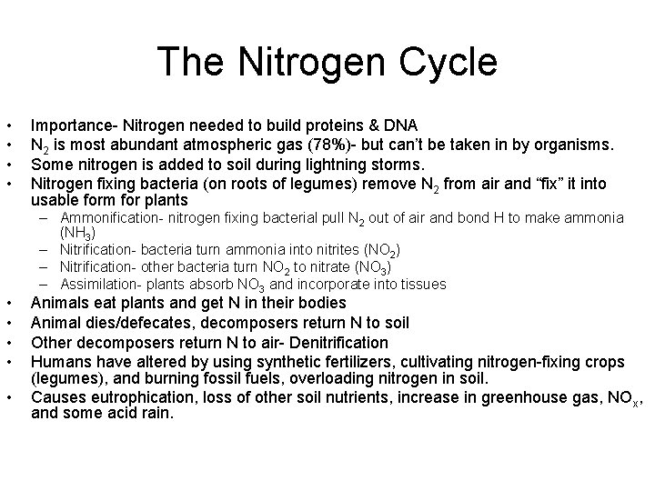 The Nitrogen Cycle • • • Importance- Nitrogen needed to build proteins & DNA