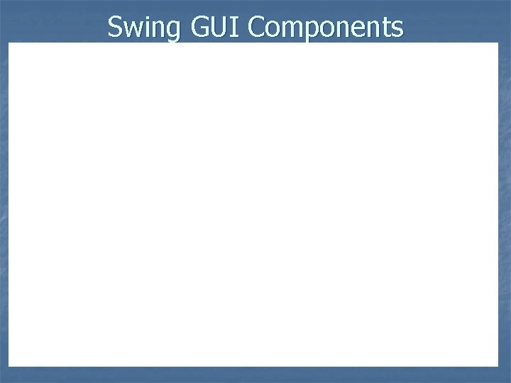 Swing GUI Components 