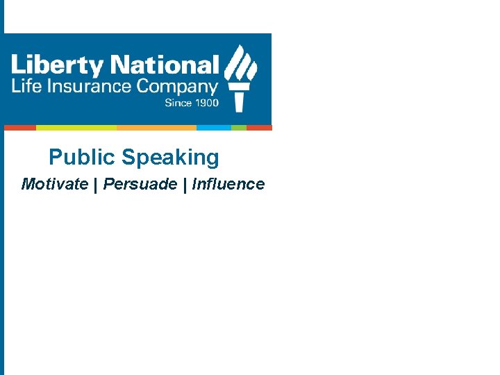 Public Speaking Motivate | Persuade | Influence 