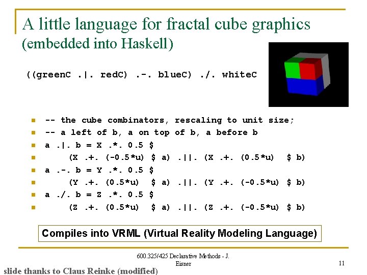 A little language for fractal cube graphics (embedded into Haskell) ((green. C. |. red.