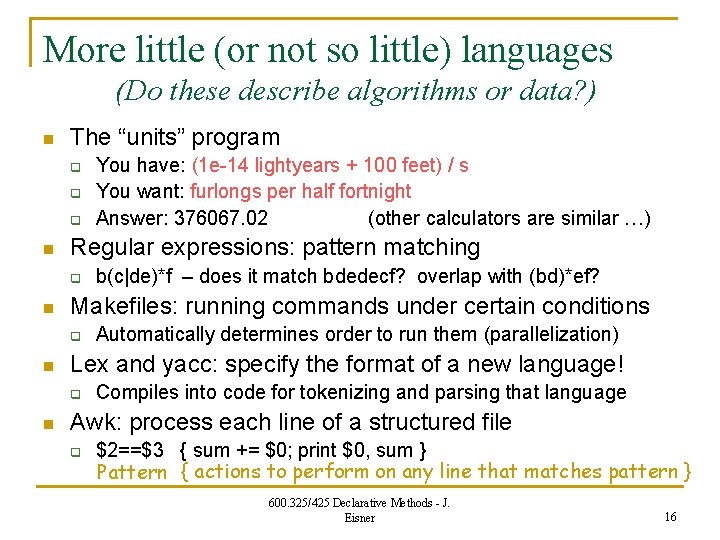 More little (or not so little) languages (Do these describe algorithms or data? )