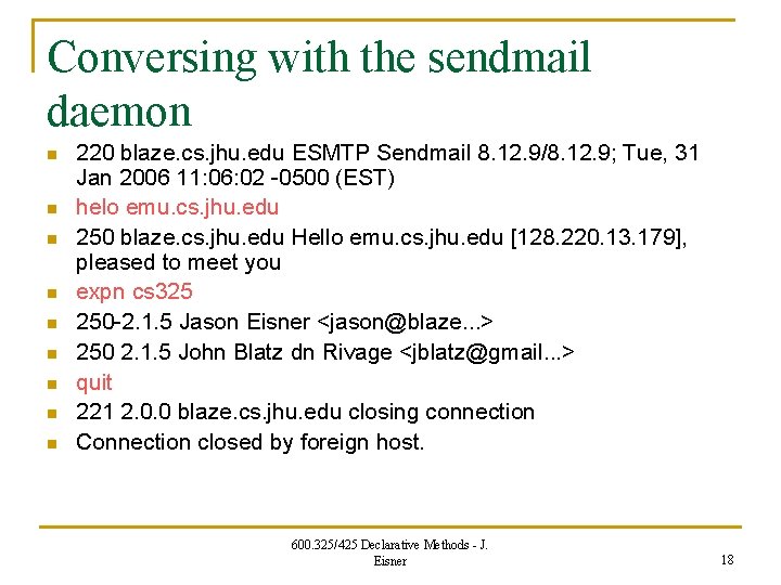 Conversing with the sendmail daemon n n n n 220 blaze. cs. jhu. edu