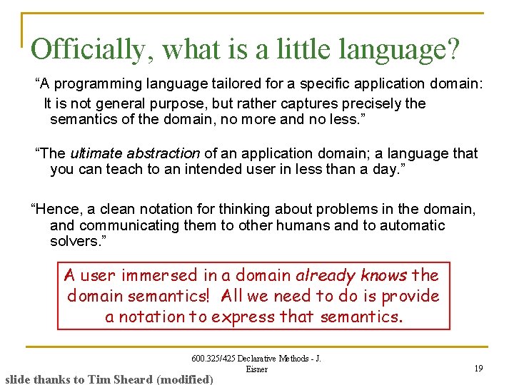 Officially, what is a little language? “A programming language tailored for a specific application