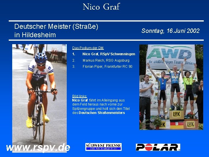 Nico Graf Deutscher Meister (Straße) in Hildesheim Das Podium der DM 1. Nico Graf, Nico Graf Deutscher Meister (Straße) in Hildesheim Das Podium der DM 1. Nico Graf,
