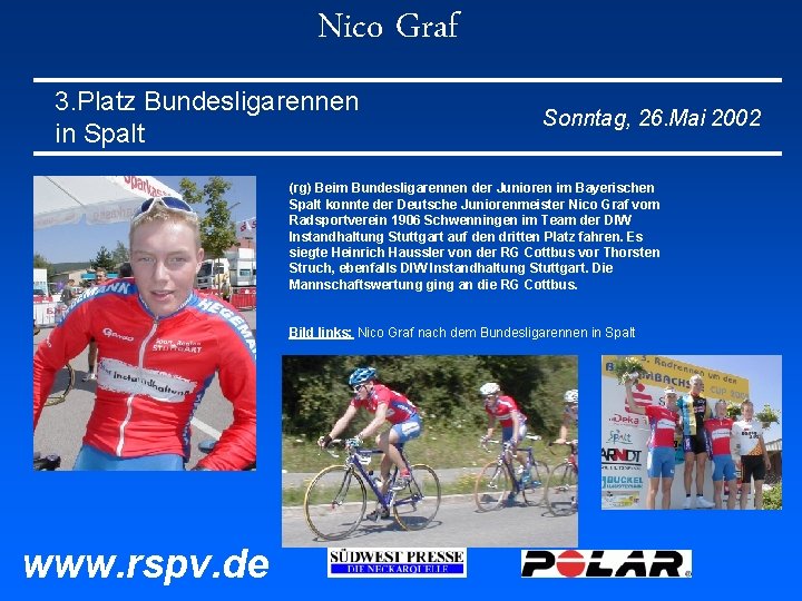 Nico Graf 3. Platz Bundesligarennen in Spalt Sonntag, 26. Mai 2002 (rg) Beim Bundesligarennen Nico Graf 3. Platz Bundesligarennen in Spalt Sonntag, 26. Mai 2002 (rg) Beim Bundesligarennen