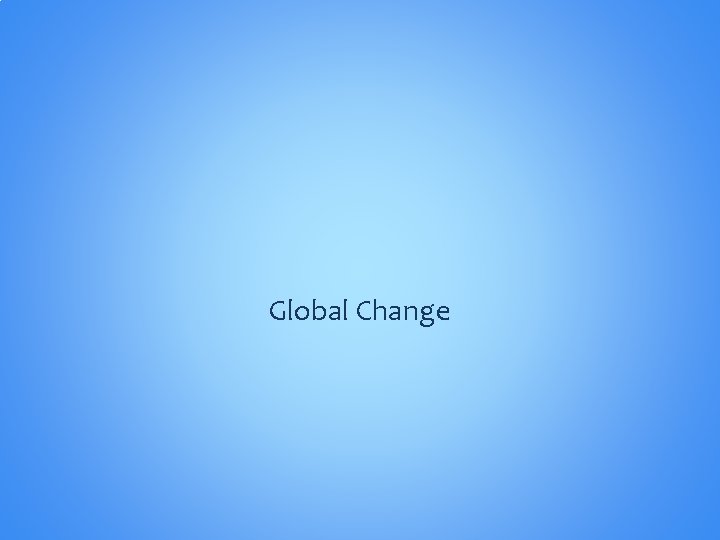 Global Change 