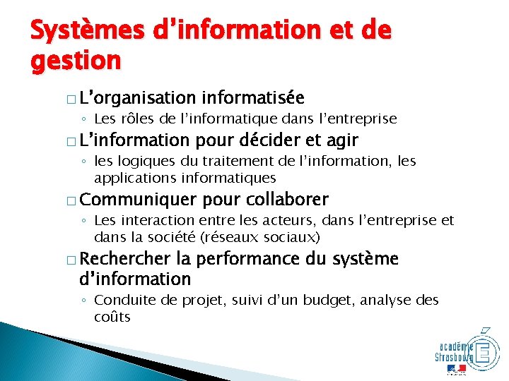 Systèmes d’information et de gestion � L’organisation informatisée ◦ Les rôles de l’informatique dans