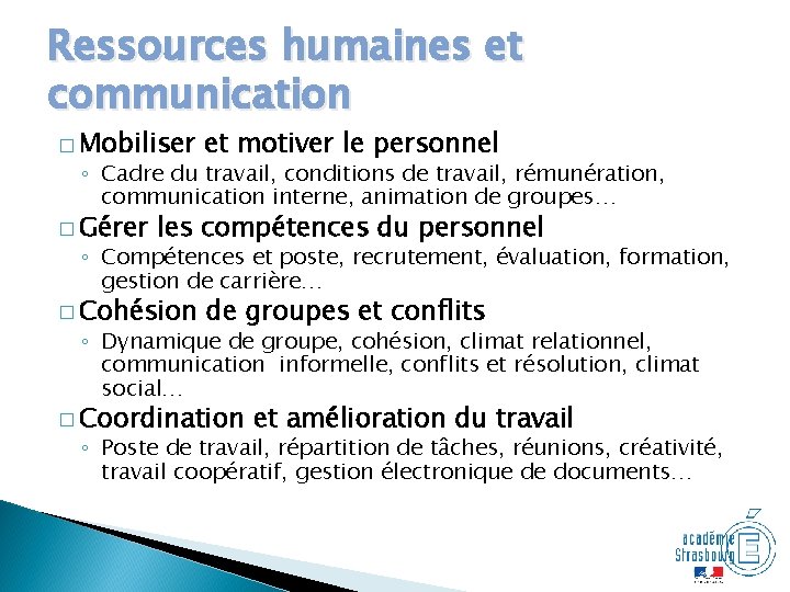 Ressources humaines et communication � Mobiliser et motiver le personnel ◦ Cadre du travail,