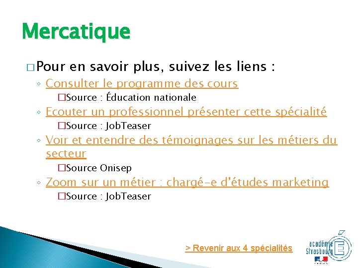 Mercatique � Pour en savoir plus, suivez les liens : ◦ Consulter le programme