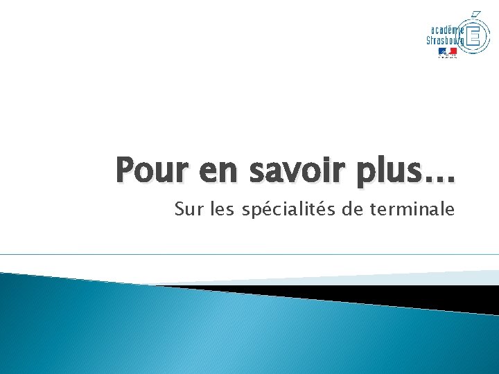 Pour en savoir plus… Sur les spécialités de terminale 